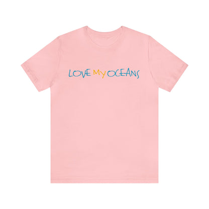 Love My Oceans Short Sleeve Tee - Love My Oceans T-Shirt